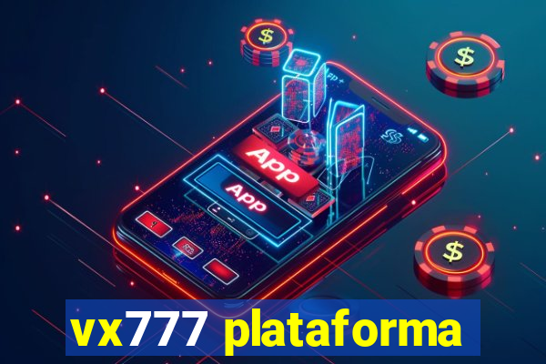 vx777 plataforma